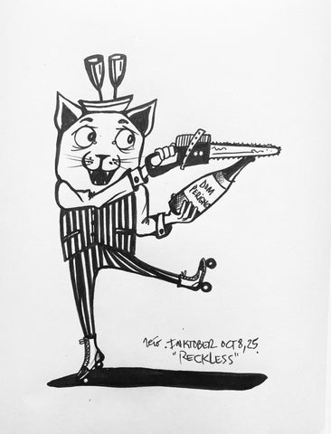 Inktober Day 8, 2025 "Reckless"
