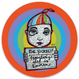Sticker - Be Yourself. Everybody Else is Taken.