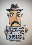 If you don’t have anything good to say, don’t say anything.