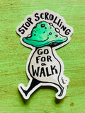 Sticker - Stop Scrolling, go for a walk.