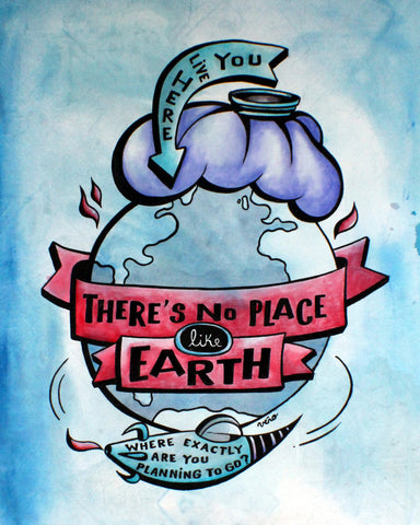 Print - There's no place like earth