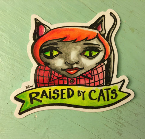 Sticker - Raised by Cats