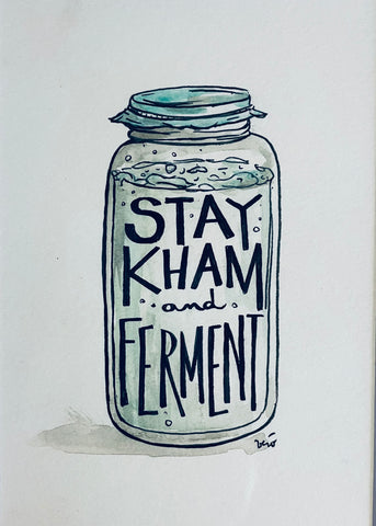 Stay kham and ferment - original drawing